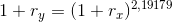 1+r_y=(1+r_x)^{{2{,}19179}}