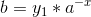b=y_{1}*a^{^{-x}}