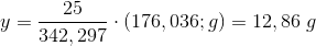 y=\frac{25}{342,297}\cdot \left ( 176,036; g \right )=12,86\; g