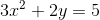 3x^2+2y = 5