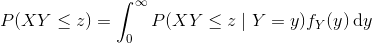 P(XY\leq z) = \int_0^\infty P(XY\leq z \mid Y= y) f_Y(y)\, \mathrm dy