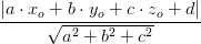 \frac{\left |a\cdot x_o+b\cdot y_o+c\cdot z_o+d \right |}{\sqrt{a^2+b^2+c^2}}
