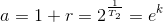 a=1+r=2^{\frac{1}{T_2}}=e^{k}