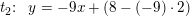 \small t_2\! \! :\; \; y=-9x+\left ( 8-(-9)\cdot 2 \right )