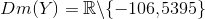 Dm(Y)=\mathbb{R}\backslash\{-106{,}5395\}