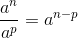 \frac{a^{n}}{a^{p}}=a^{n-p}