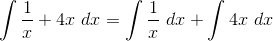 \int \frac{1}{x}+4x \ dx=\int \frac{1}{x}\ dx + \int 4x \ dx