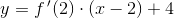 y=f{\, }'(2)\cdot (x-2)+4