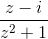 \frac{z-i}{z^2+1}
