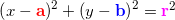 \small \left (x-\mathbf{\color{Red}a} \right )^2+\left (y-\mathbf{\color{Blue}b}\right )^2=\mathbf{\color{Magenta}r}^2