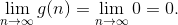 \lim_{n \rightarrow \infty} g(n) = \lim_{n \rightarrow \infty} 0 = 0.