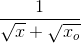 \frac{1}{ \sqrt{x}+\sqrt{x_o} }