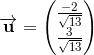 \overrightarrow{\textbf{u}}=\begin{pmatrix} \frac{-2}{\sqrt{13}}\\ \frac{3}{\sqrt{13}} \end{pmatrix}