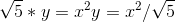 \sqrt{5}*y=x^2 y=x^2/\sqrt{5}