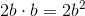 2b\cdot b=2b^2