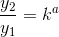 \frac{y_2}{y_1}=k^a