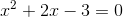 x^2+2x-3=0