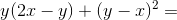 y(2x-y)+(y-x)^2=