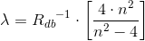 \lambda ={R_{db}}^{-1}\cdot \left [ \frac{4\cdot n^2}{n^2-4} \right ]