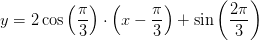 y=2\cos\left (\frac{\pi }{3} \right )\cdot \left ( x-\frac{\pi }{3} \right )+\sin\left ( \frac{2\pi }{3} \right )