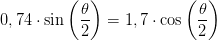 0,74\cdot \sin\left ( \frac{\theta}{2} \right )=1,7\cdot \cos\left ( \frac{\theta}{2} \right )