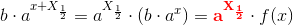 b\cdot a^{x+X_{\frac{1}{2}}}=a^{X_{\frac{1}{2}}}\cdot \left ( b\cdot a^x \right )=\mathbf{\color{Red} a^{X_{\frac{1}{2}}}}\cdot f(x)