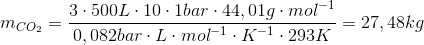 m_{CO_{2}}=\frac{3\cdot 500L\cdot 10\cdot 1bar\cdot 44,01g\cdot mol^{-1}}{0,082bar\cdot L\cdot mol^{-1}\cdot K^{-1}\cdot 293K}=27,48kg