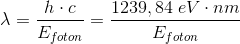 \lambda =\frac{h\cdot c}{E_{foton}}=\frac{1239,84\; eV\cdot nm}{E_{foton}}