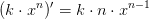 (k\cdot x^n){}'=k\cdot n\cdot x^{n-1}
