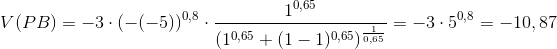 V(PB)=-3\cdot (-(-5))^{0,8}\cdot \frac{1^{0,65}}{(1^{0,65}+(1-1)^{0,65})^{\frac{1}{0,65}}}=-3\cdot 5^{0,8}=-10,87