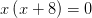 x\left (x+8 \right )=0