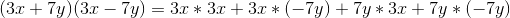 (3x+7y)(3x-7y)=3x*3x+3x*(-7y)+7y*3x+7y*(-7y)