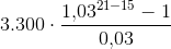 3.300\cdot \frac{1{,}03^{21-15}-1}{0{,}03}