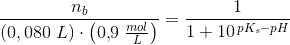 \frac{n_b}{(0,080\; L)\cdot \left ( 0{,}9 \; \frac{mol}{L}\right )}=\frac{1}{1+10^{\, pK_s-pH}}