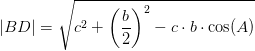 \left | BD \right |=\sqrt{c^2+\left ( \frac{b}{2} \right )^2- c\cdot b\cdot \cos(A)}
