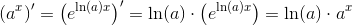 \left ( a ^x \right ){}'=\left ( e^{\ln(a)x} \right ){}'=\ln(a)\cdot \left ( e^{\ln(a)x}\right )=\ln(a)\cdot a^x