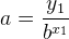 a=\frac{y_1}{b^{x_1}}