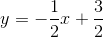 y=-\frac{1}{2}x+\frac{3}{2}