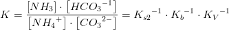 K=\frac{\left [ NH_3 \right ]\cdot \left [ HC{O_3}^{-1} \right ]}{\left [ N{H_4}^+ \right ]\cdot \left [ C{O_3}^{2-} \right ]}={K_{s2}}^{-1}\cdot {K_b}^{-1}\cdot{ K_V}^{-1}