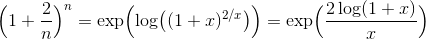 \Bigl( 1+ \frac 2n \Bigr)^n = \exp \Bigl({ \log\bigl( (1+x)^{2/x} \bigr)} \Bigr)= \exp\Bigl( \frac{2\log(1+x)}{x}\Bigr)