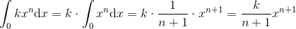 \int _0kx^n\textup{d}x=k\cdot \int _0x^n\textup{d}x=k\cdot\frac{1}{n+1} \cdot x^{n+1}=\frac{k}{n+1}x^{n+1}