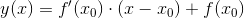 y (x)= f'(x_0)\cdot( x - x_0) + f(x_0)