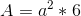 A=a^2*6