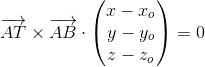 \overrightarrow{AT}\times\overrightarrow{AB}\cdot \begin{pmatrix} x-x_o\\y-y_o \\ z-z_o \end{pmatrix}=0