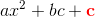ax^2+bc+\mathbf{\color{Red} c}