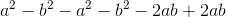 a^2-b^2-a^2-b^2-2ab+2ab