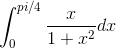 \int_{0}^{pi/4}\frac{x}{1+x^2}dx