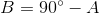 B=90^{\circ}-A