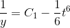 \frac{1}{y}=C_1-\frac{1}{6}t^6