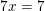 \small 7x=7